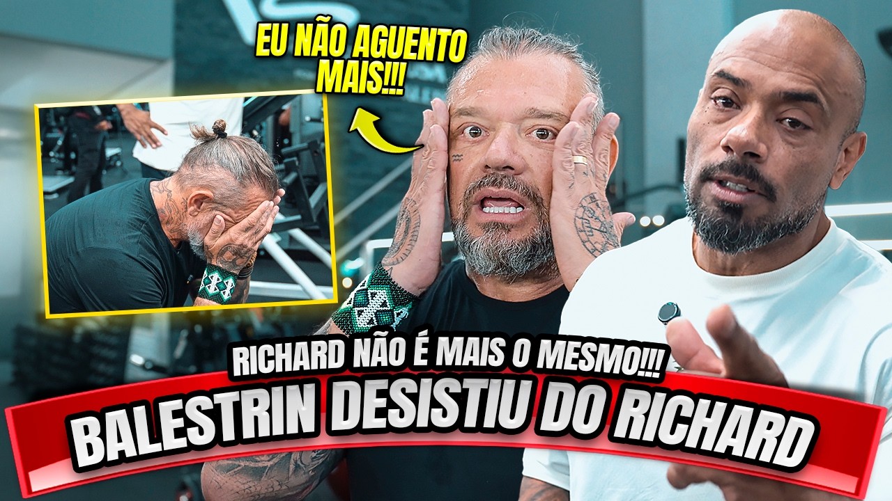 BALESTRIN DESISTIU DO RICHARD - ELE N&Atilde;O &Eacute; MAIS O MESMO !!!