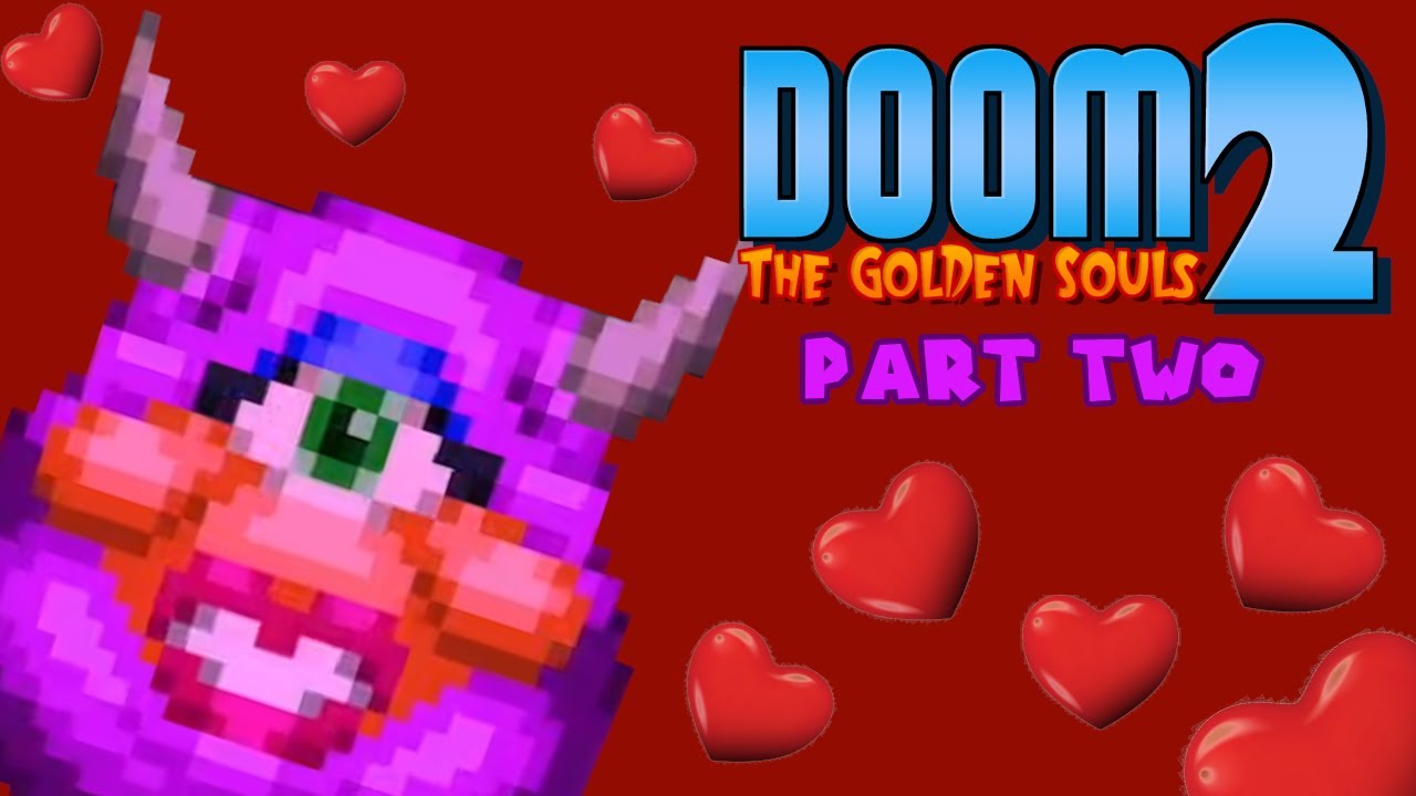 Is This Cacodemon TOO SEXY For YouTube?? [The Golden Souls 2 - Part Two - DOOM .WAD Wednesdays]