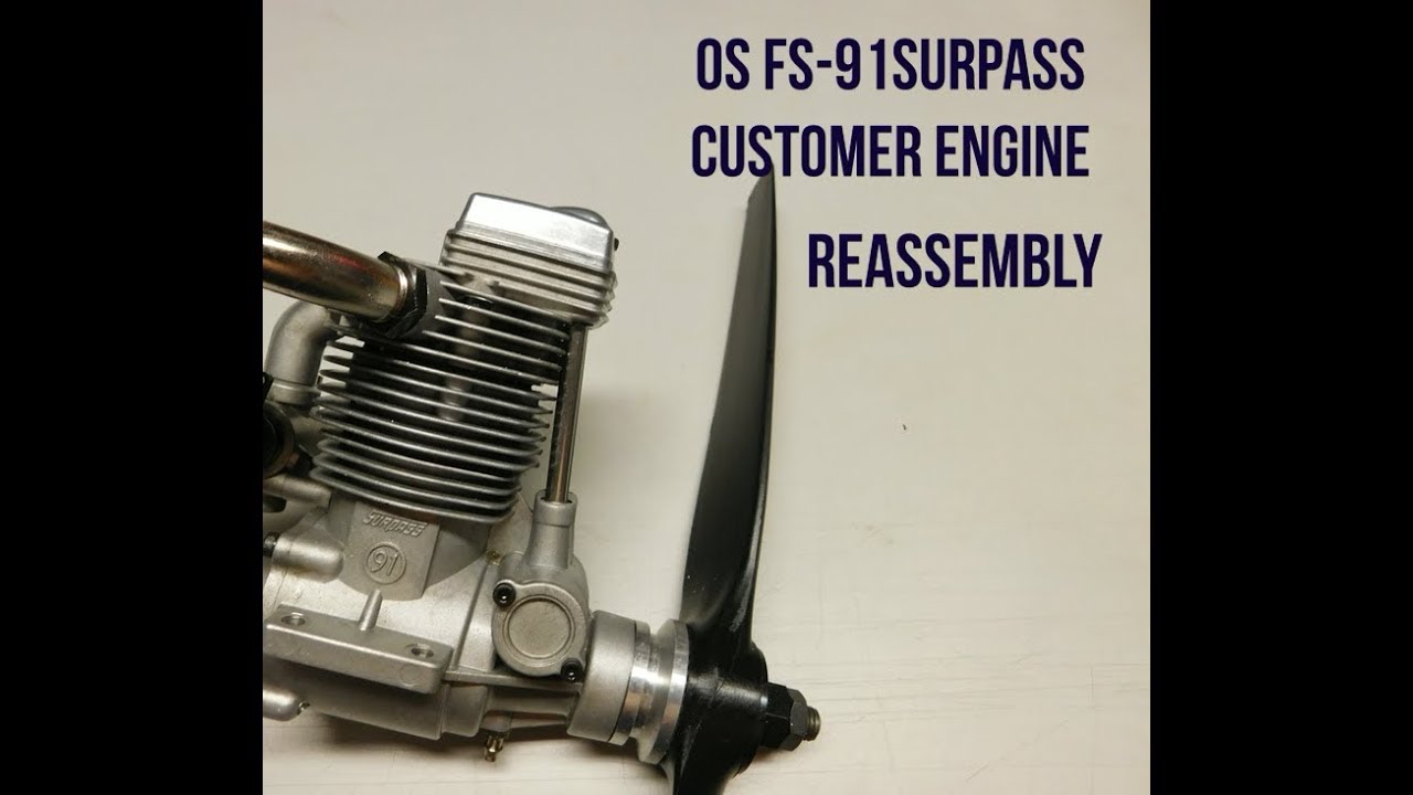 OS FS-91 Surpass Customer Engine Reassembly