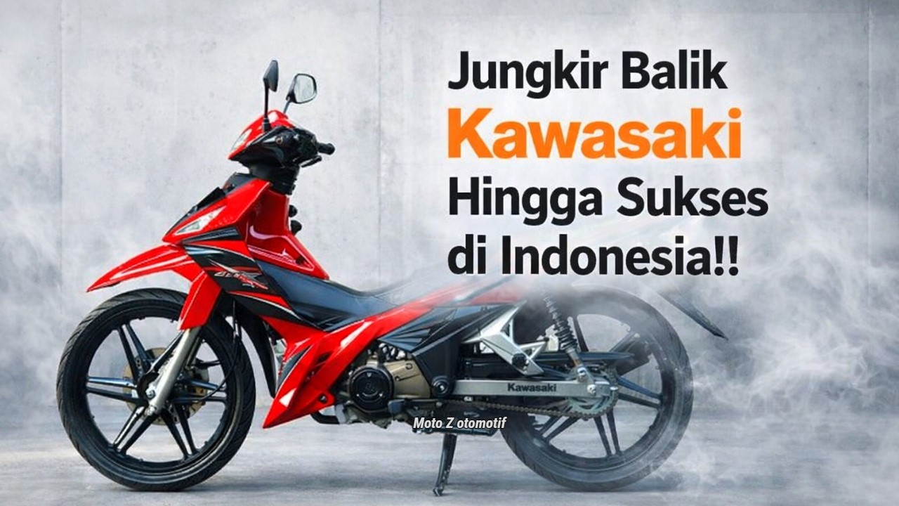 Jungkir Balik Kawasaki di indonesia !! Hampir Gulung Tikar jadi Sukses seperti sekarang.