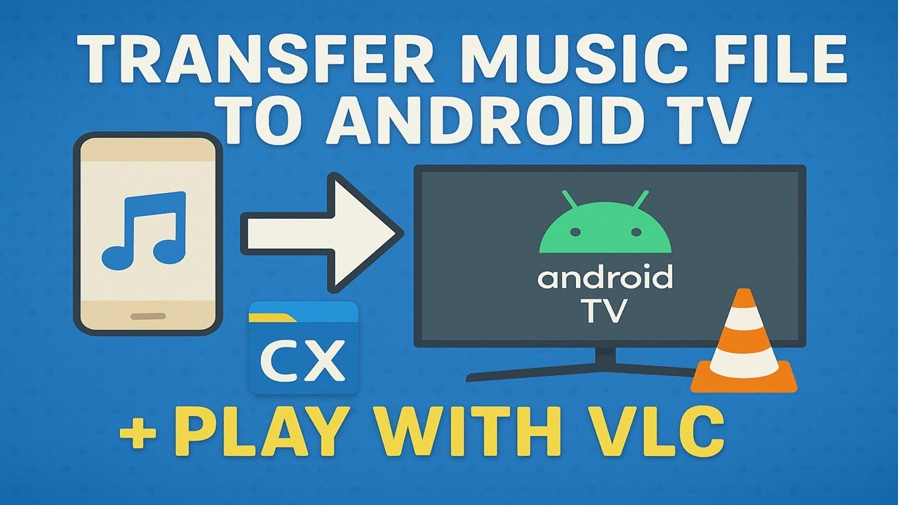 How to Send Music Files to Android TV