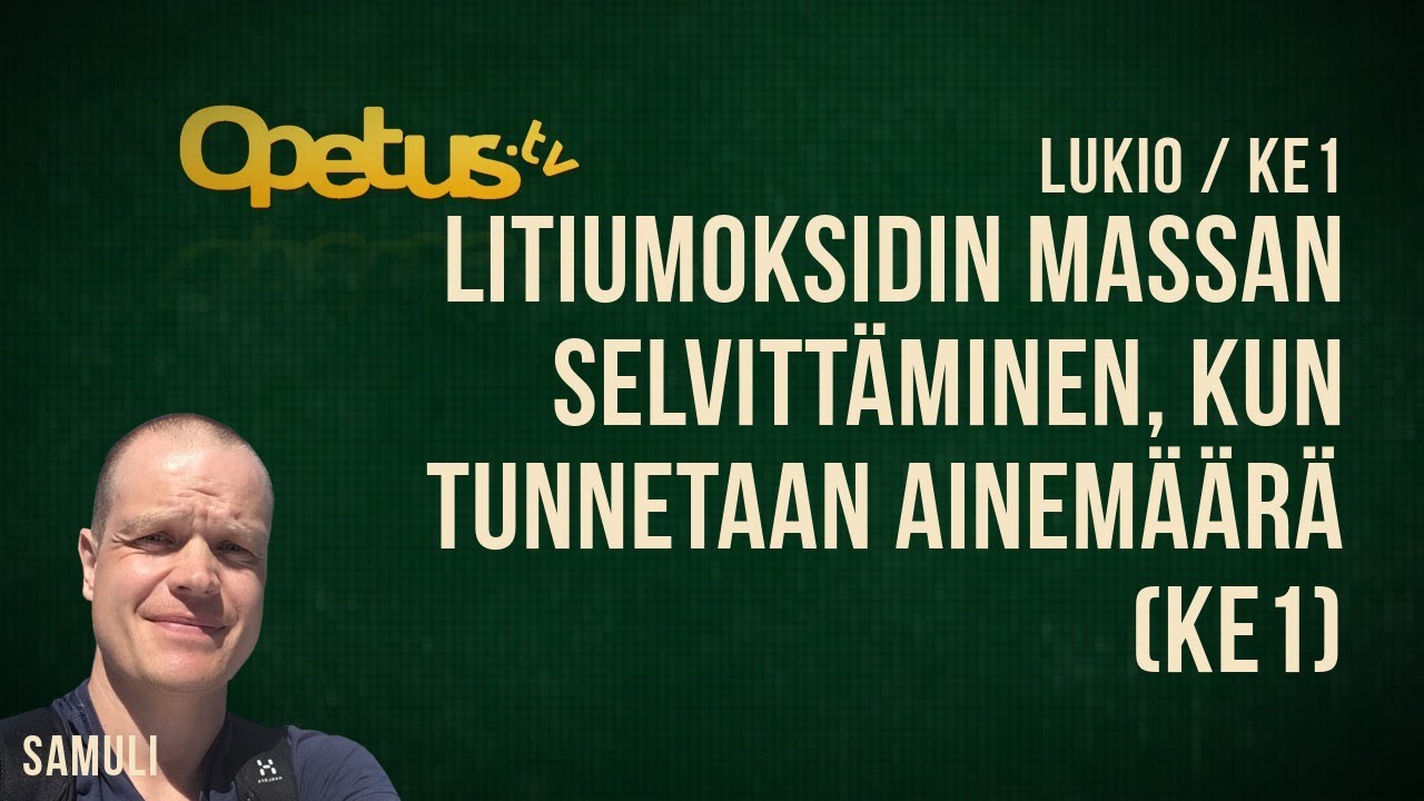 Litiumoksidin massan selvittäminen, kun tunnetaan ainemäärä (KE1)