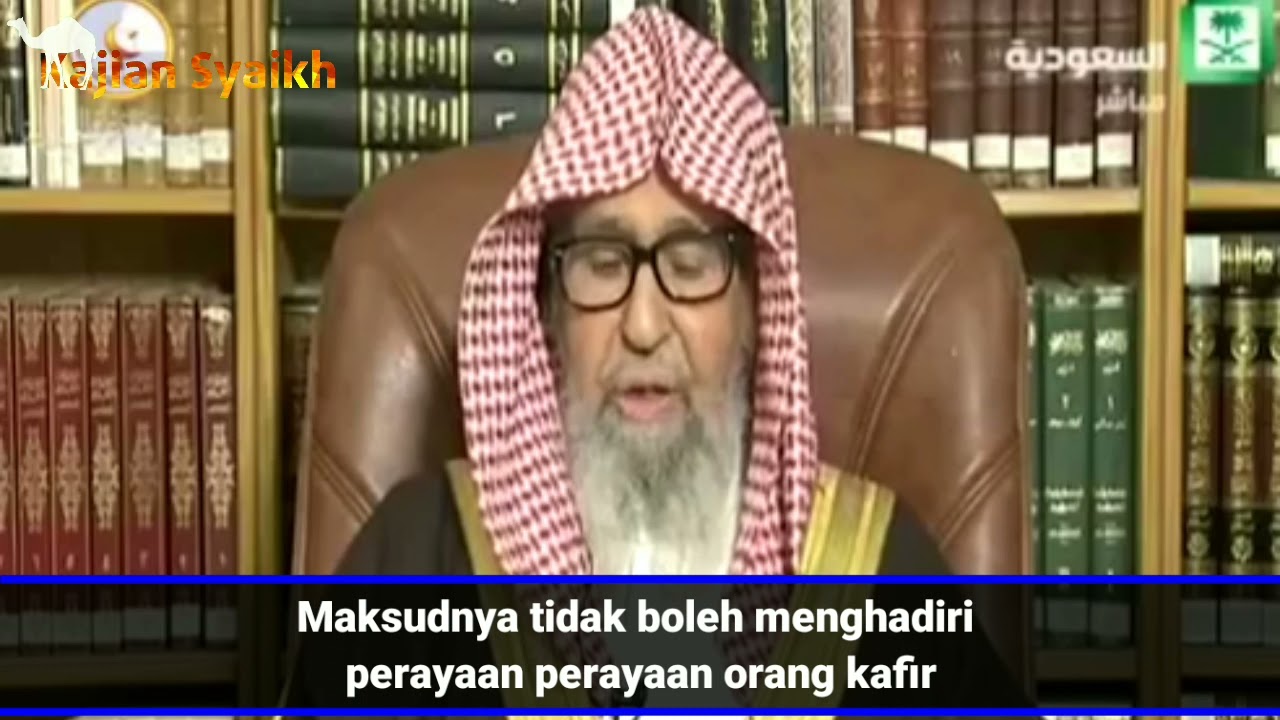 Hukum ikut menghadiri perayaan Natal dan tahun baru | Syaikh Sholeh Al Fauzan