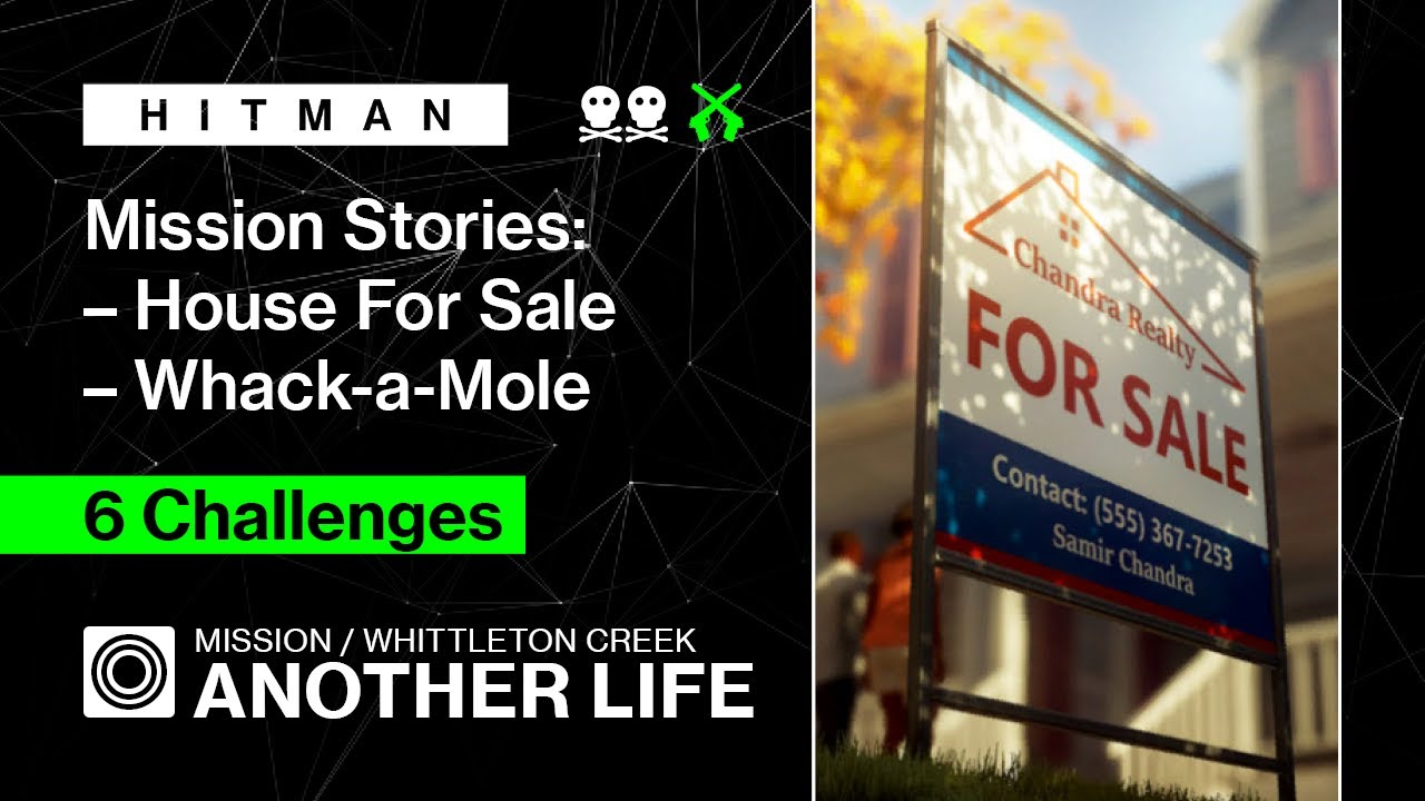HITMAN | Уиттлтон-Крик | Другая жизнь — MS: Дом на продажу, «Бей крота». 6 испытаний.