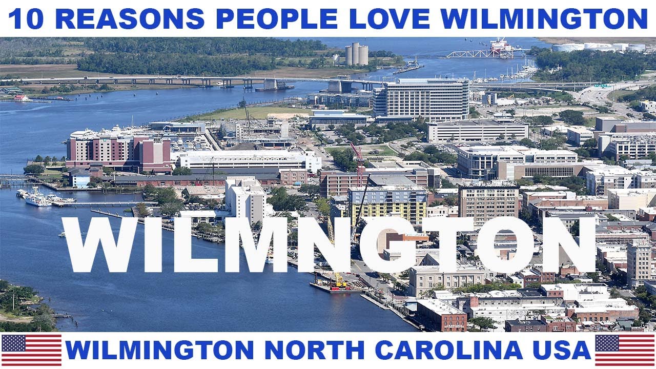 10 REASONS WHY PEOPLE LOVE WILMINGTON NORTH CAROLINA USA