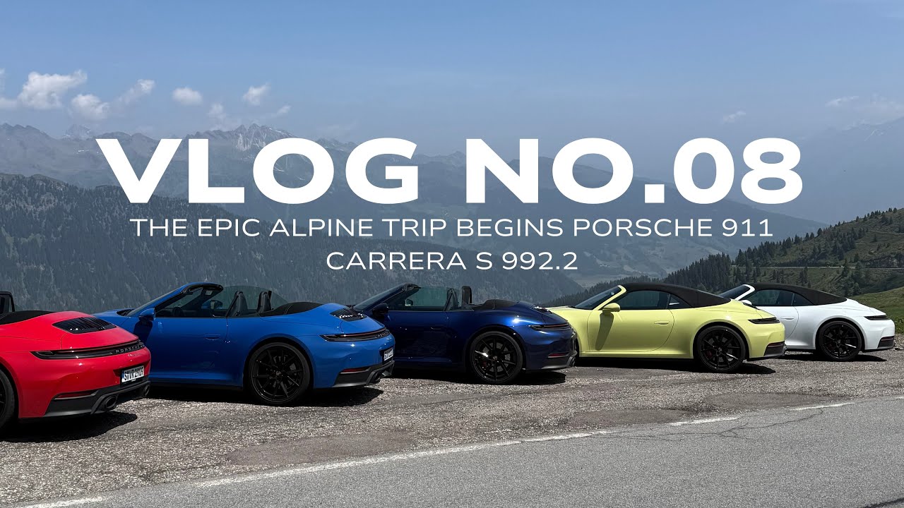 Vlog No.08 The Epic Alpine Trip Begins! Porsche 911 Carrera S 992.2