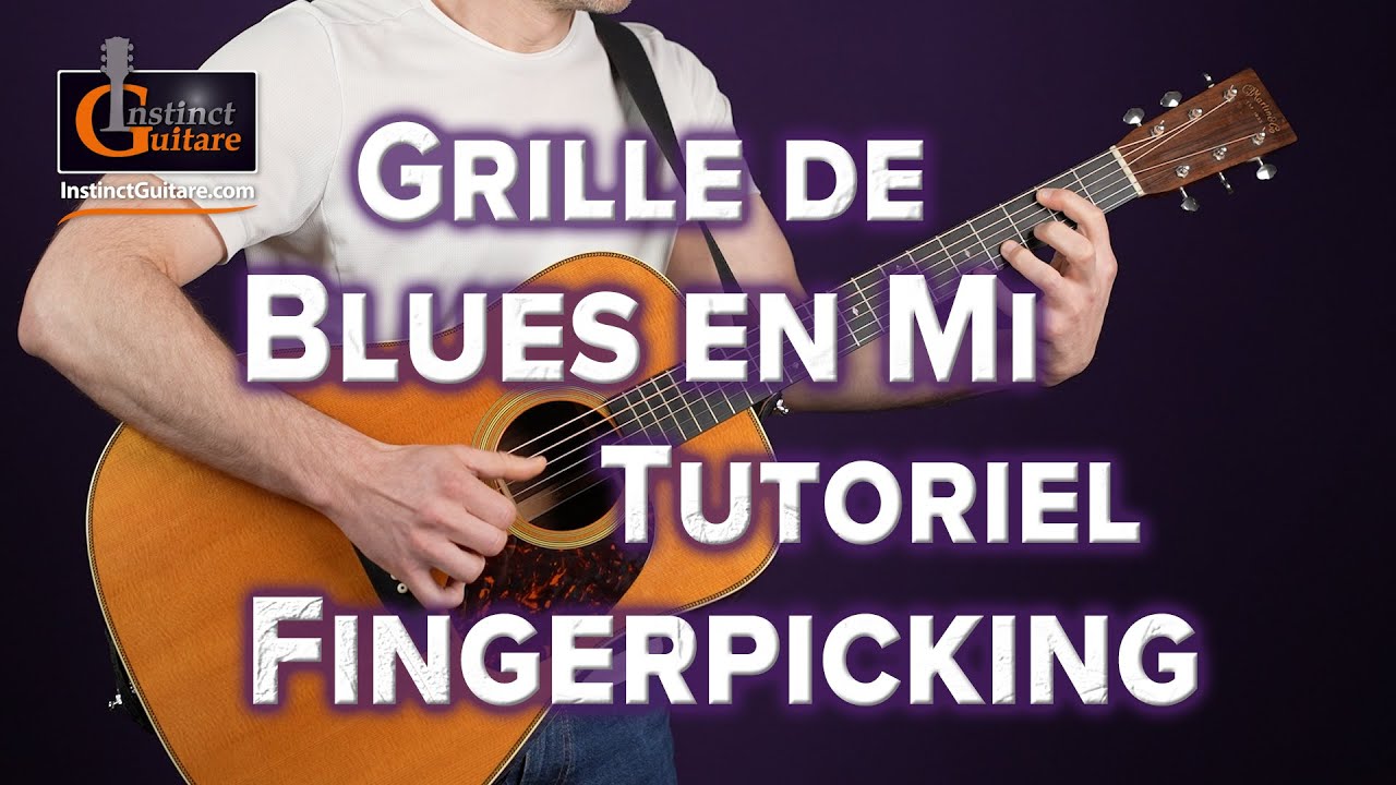 Grille de Blues en Mi - Tutoriel d'accompagnement en fingerpicking