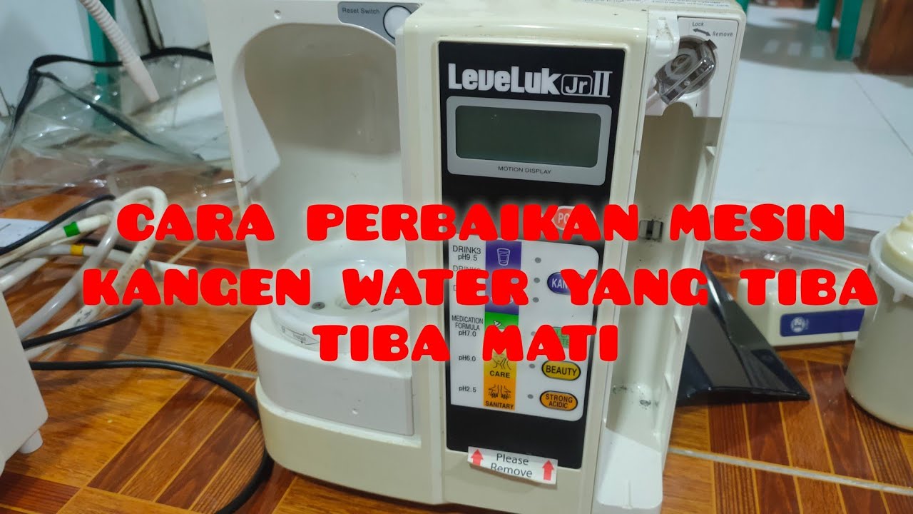 Cara memperbaiki mesin kangen water mati total
