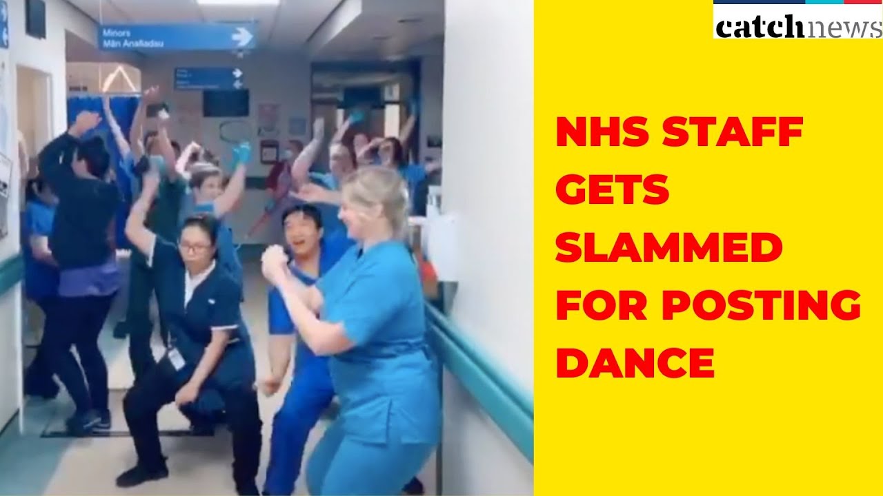 NHS Staff Gets Slammed For Posting Dance Videos Amid Coronavirus Outbreak | Catch news