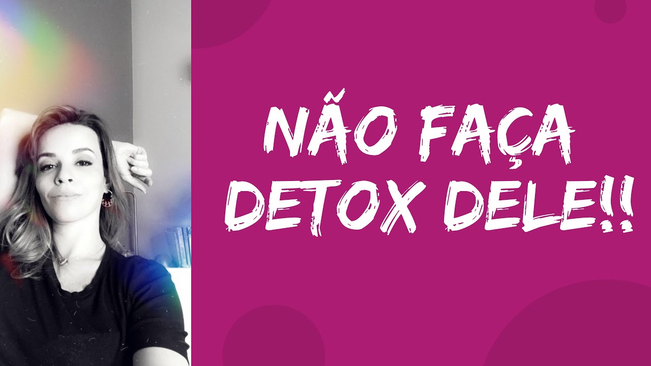 NÃO FAÇA DETOX DO BOY...SAIBA PORQUÊ.