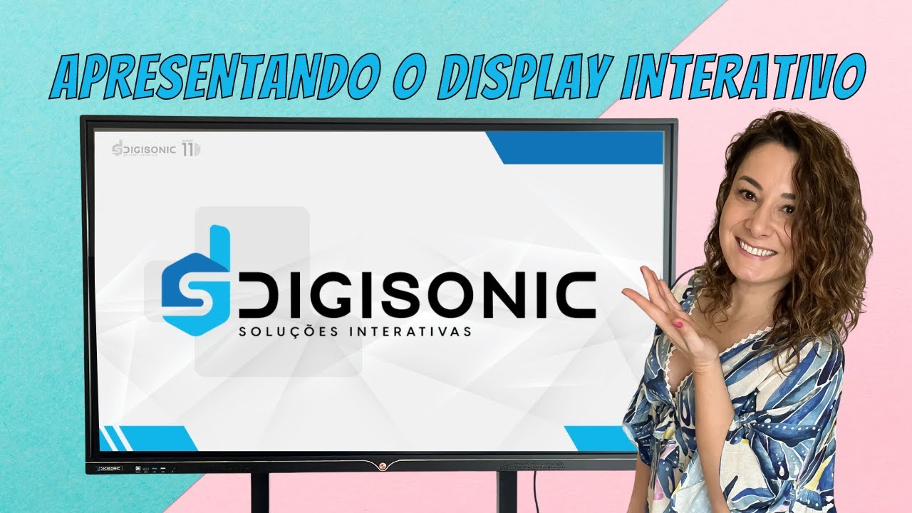 APRESENTANDO O DISPLAY INTERATIVO DIGISONIC