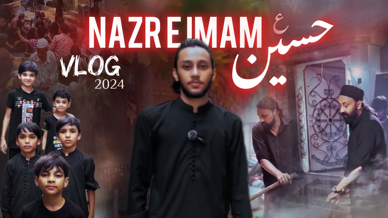 Nazr e Imam Hussainع |AliAhmedAfzalSabri | vlog |2024
