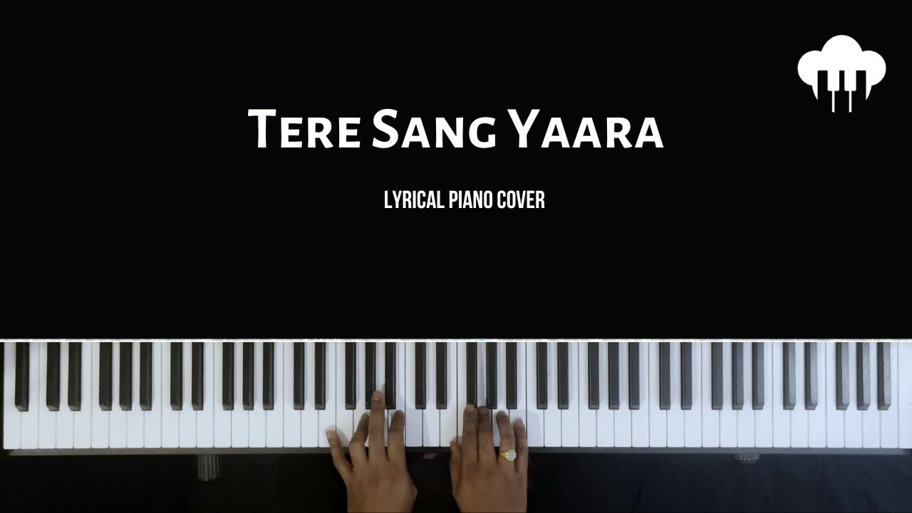 Tere Sang Yaara - Lyrical Piano Cover | Aakash Desai