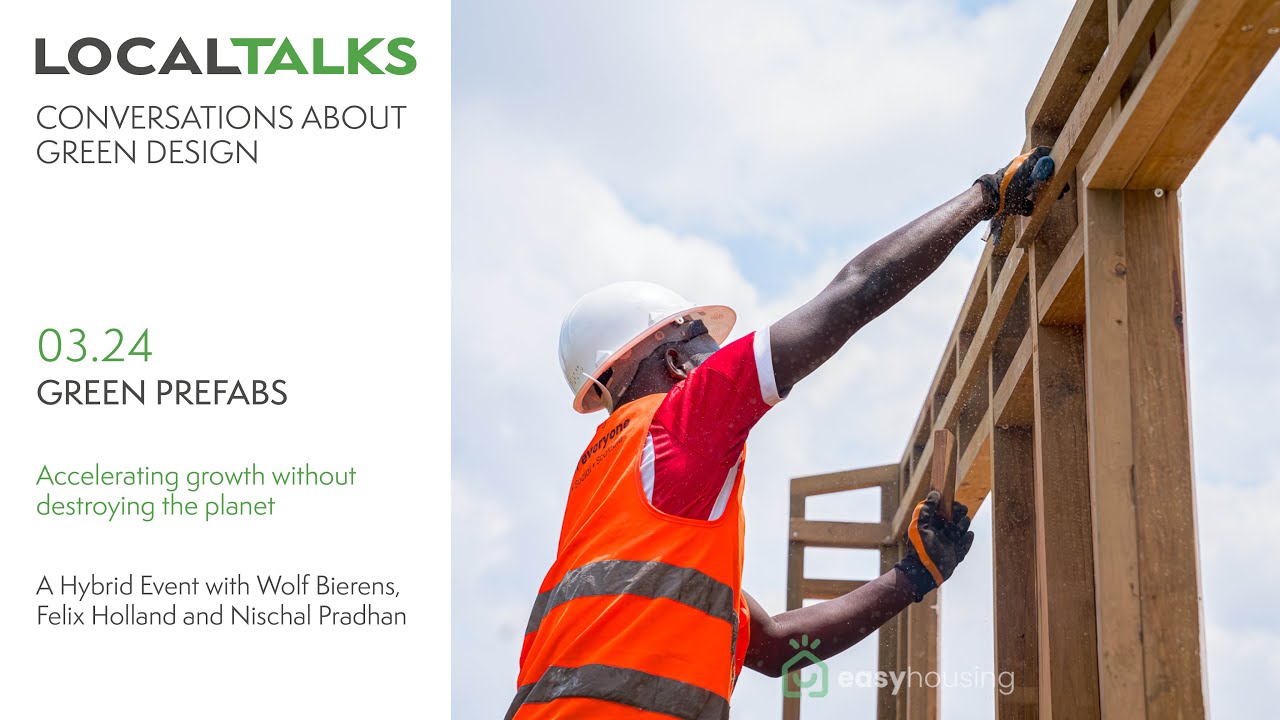 Localtalks 03.24 – Green Prefabs: Accelerating growth without destroying the planet