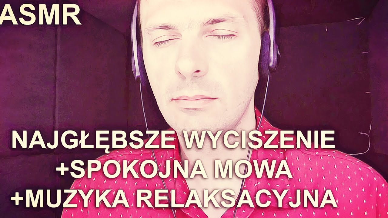Wyciszenie, Pozytywne Afirmacje i Muzyka Relaksacyjna ASMR PL