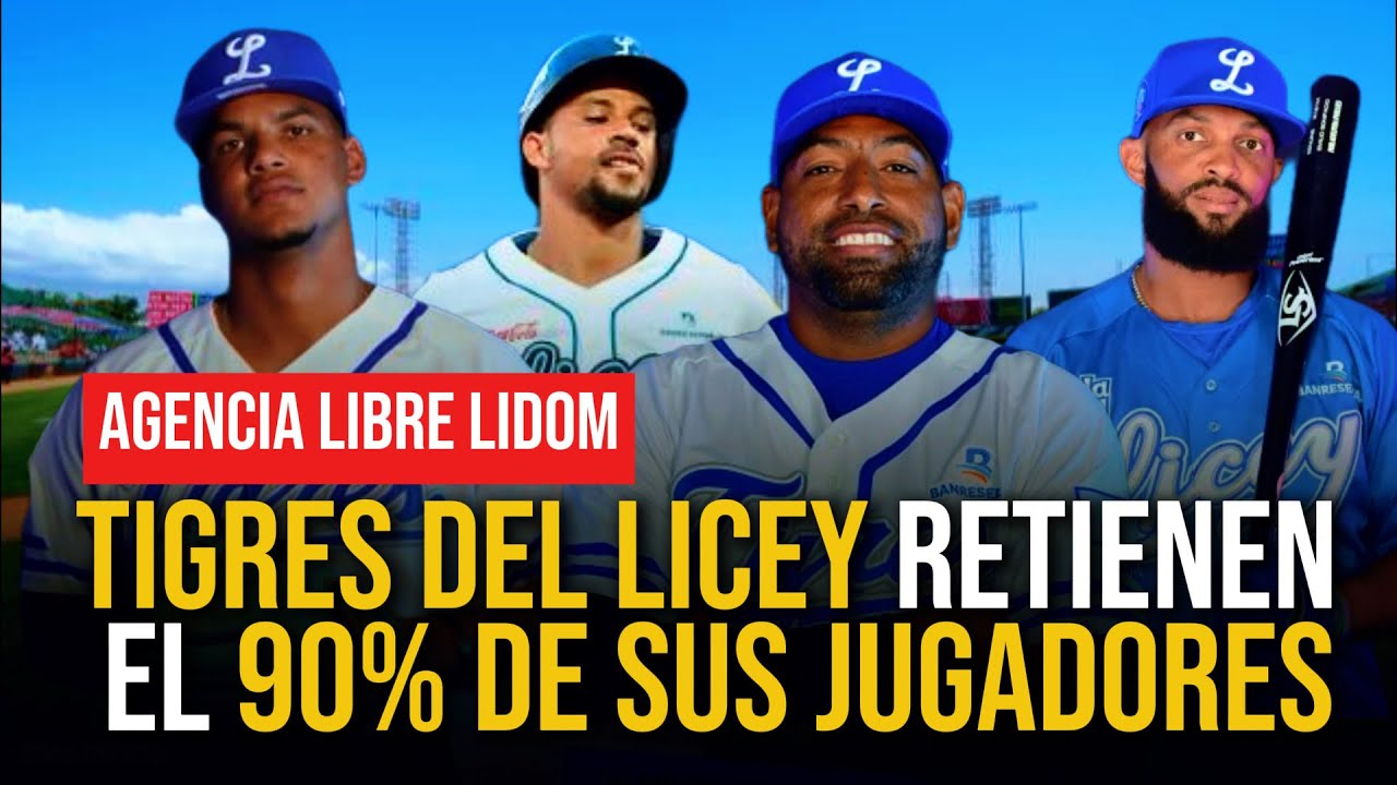 TIGRES DEL LICEY ABREN LA AGENCIA LIBRE LIDOM FIRMANDO EL 90% DE SUS PELOTEROS