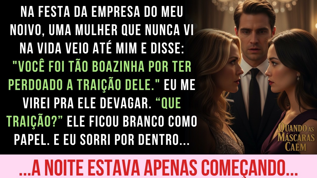 NA FESTA DA EMPRESA ELA PERGUNTOU SE EU PERDOEI A TRAIÇÃO DO MEU NOIVO. 
