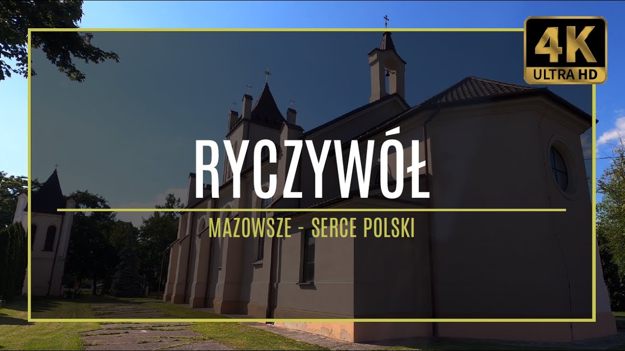 MAZOWSZE [4K] – RYCZYWÓŁ (#6 autorski przewodnik po zabytkach i atrakcjach)