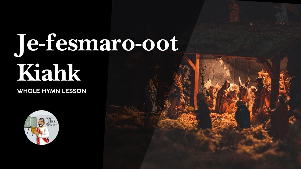 The Coptic Guy - Jefesmaro-oot Kiahk - Whole Hymn Lesson - لحن جي اف اسماروؤت الكياهكي تعليمي