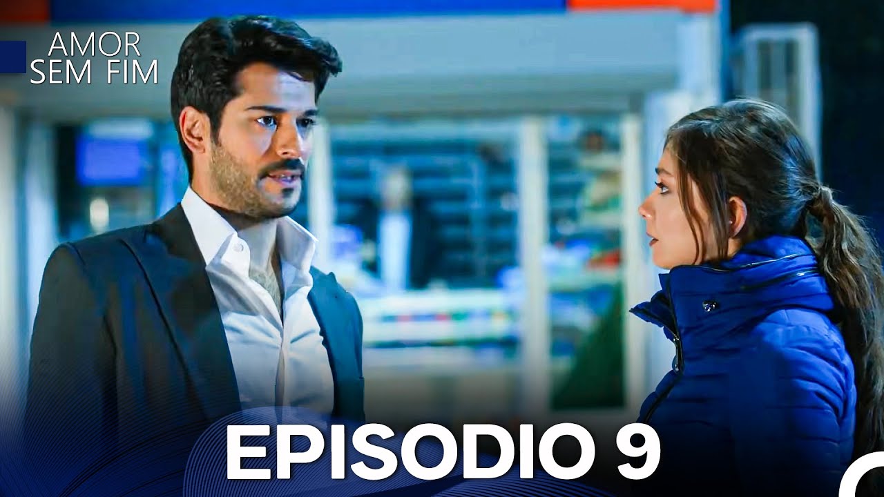 Amor Sem Fim Episódio 9 - Versão Longa (Dublagem em Português)