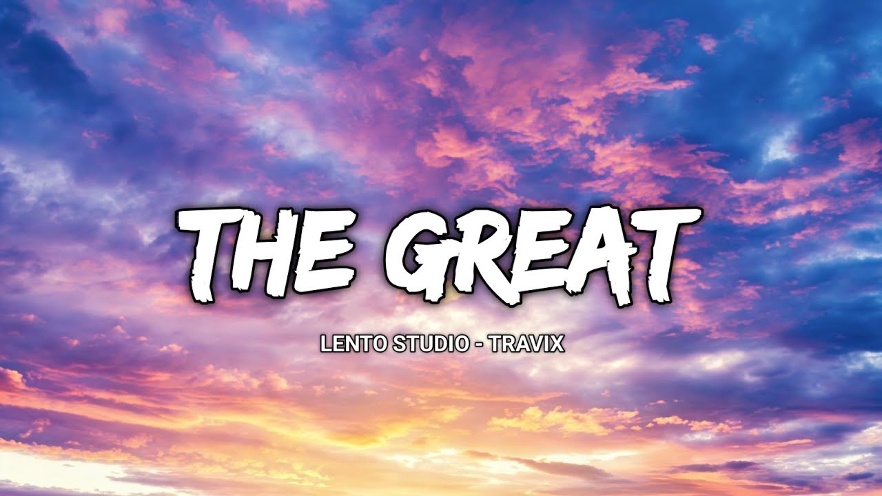 THE GREAT - TRAVIX | LENTO STUDIO ( LYRICS )