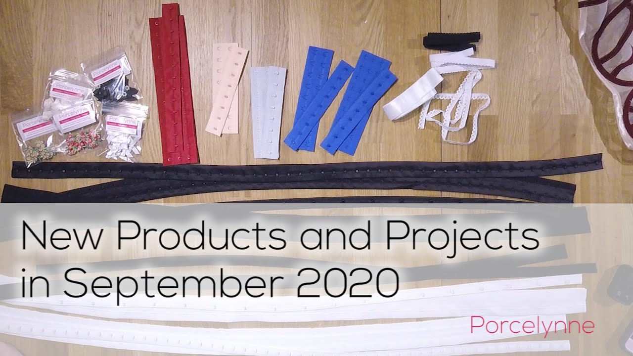 Porcelynne's New Projects and Bra Making Supplies - September 2020 Update