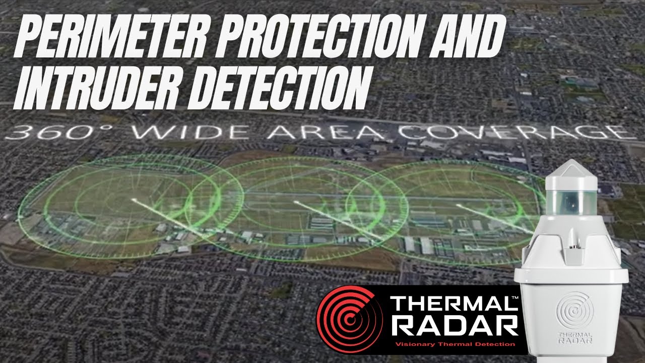Thermal Imaging Radar 2022 - 360° Perimeter Protection and Intruder Detection