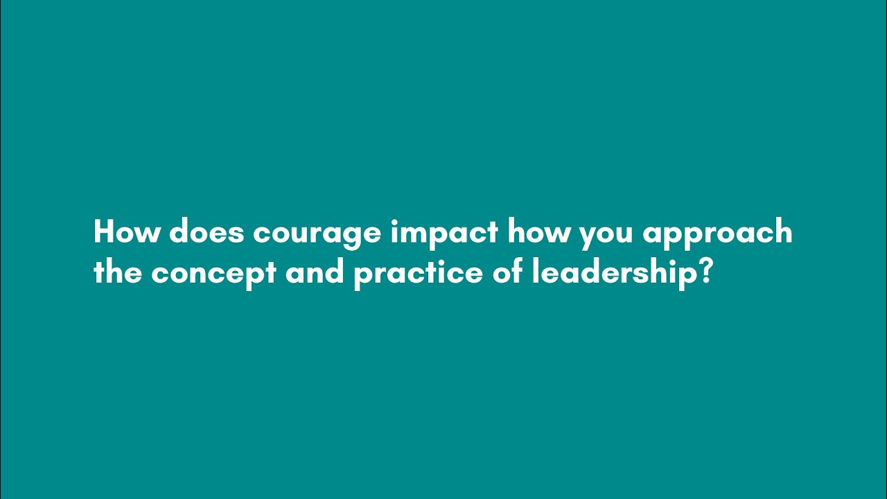 The Courage to Lead
