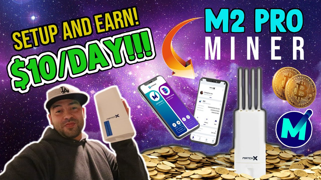 How to set up Matchx M2 Pro Miner to earn $10 a Day