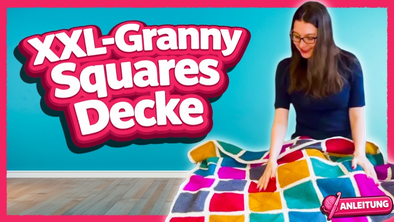 Bunte XXL Granny Square Decke – reloaded | Die komplette, verbesserte Anleitung