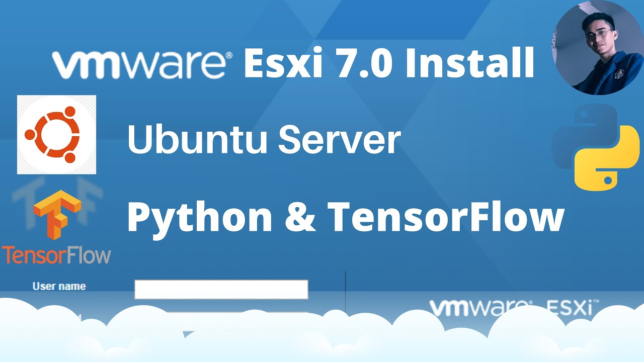 Install VMESxi 7.0 Install Ubuntu Server Install TensorFlow