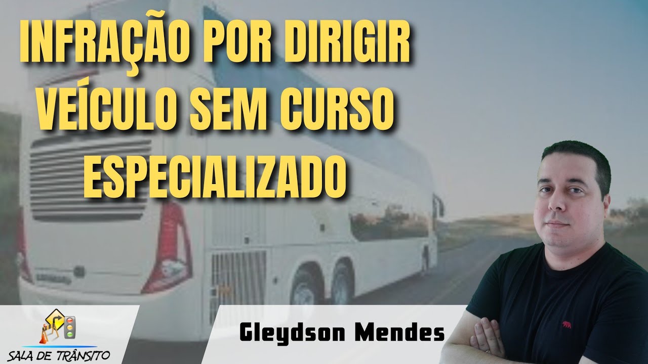 Infração por dirigir veículo sem curso especializado