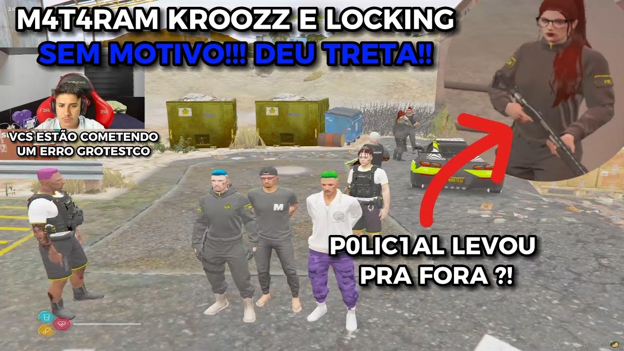 KROOZZ E LOCKING SEM MOTIVO!!! P0LIC1AL LEVOU PRA FORA ?! TRETA COMPLETA