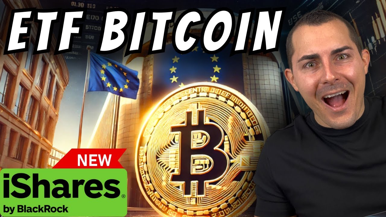 ENFIN un ETF BITCOIN pour l’EUROPE 🇪🇺 - BlackRock ishares BITCOIN ETP (analyse & avis)