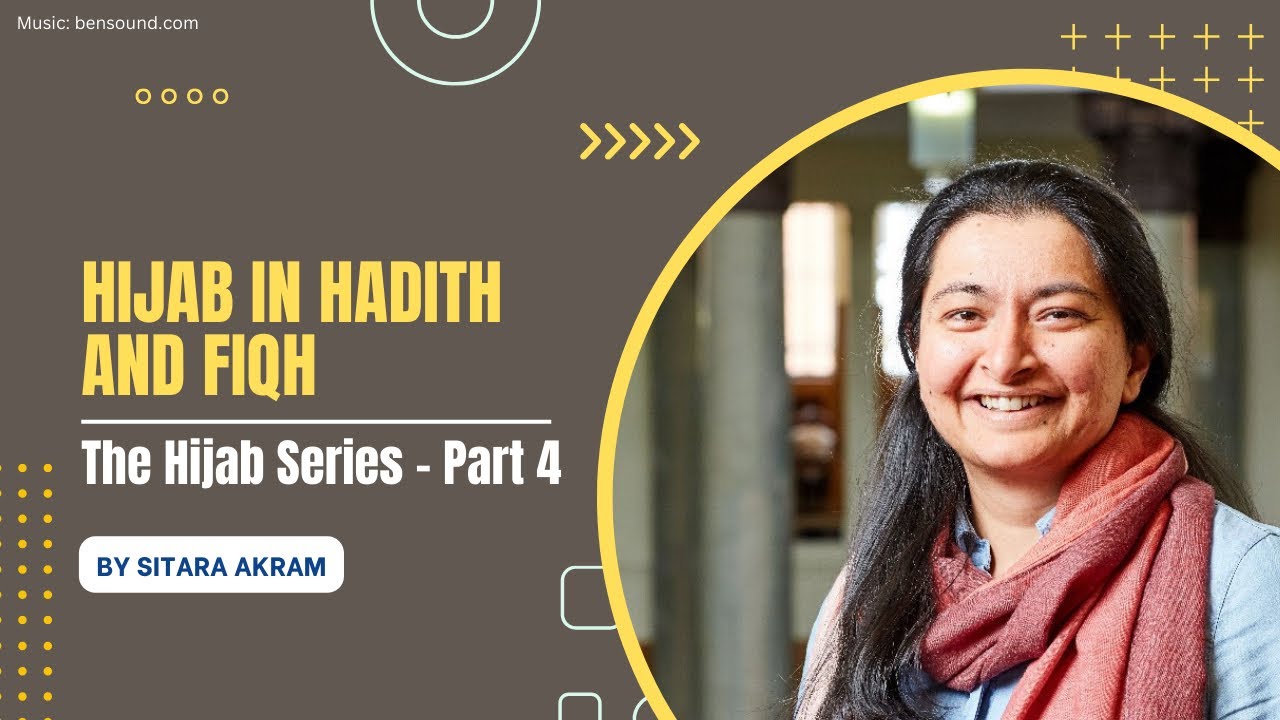 Hijab in Hadith & Fiqh - Hijab series Pt 4 - Sitara Akram 12