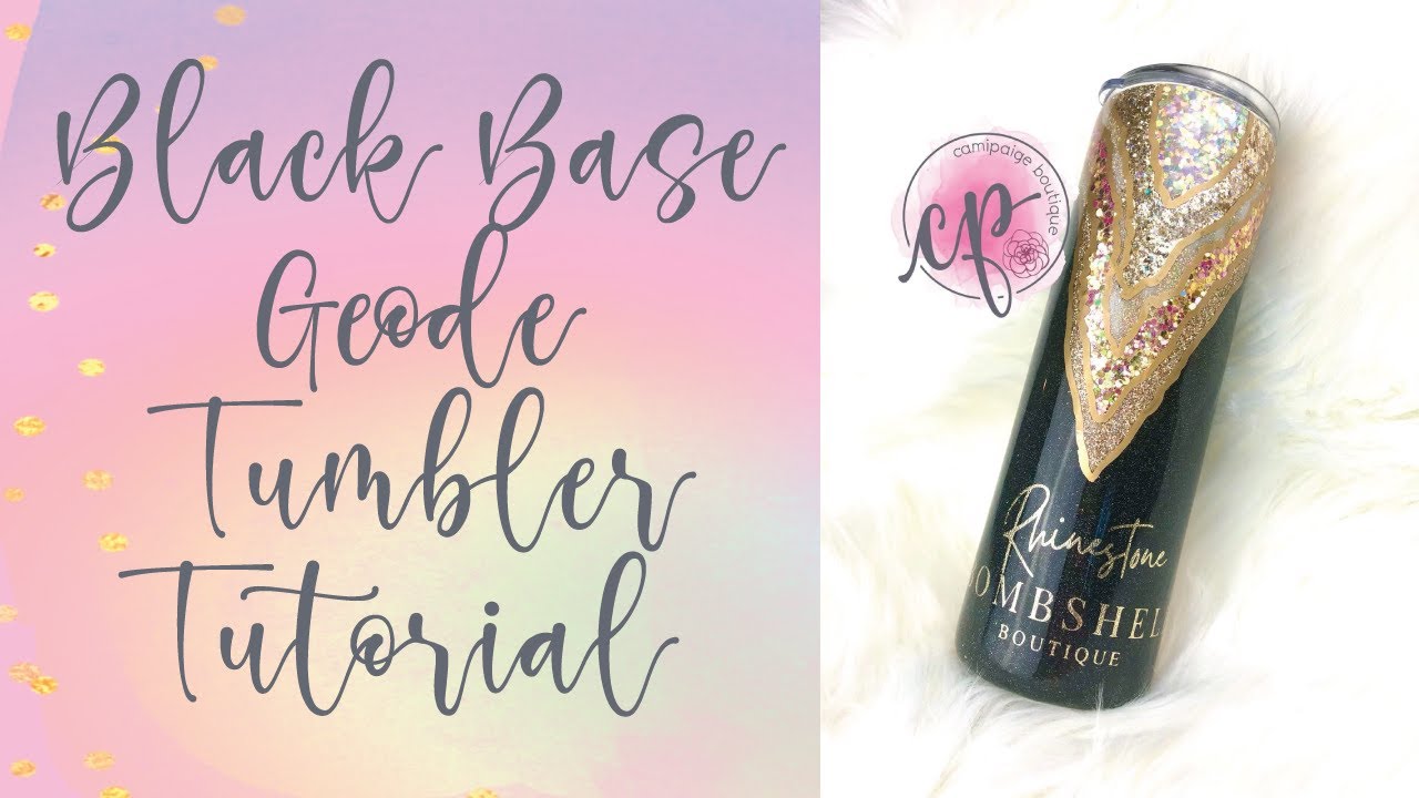 Black Base Geode Tumbler Tutorial - CamiPaige Boutique
