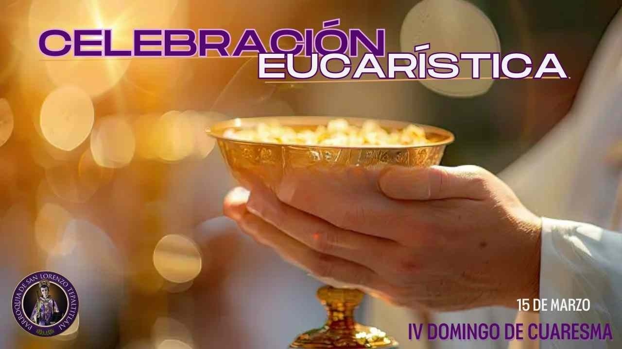 Celebración Eucarística | 15  de Marzo, 12:00 hrs