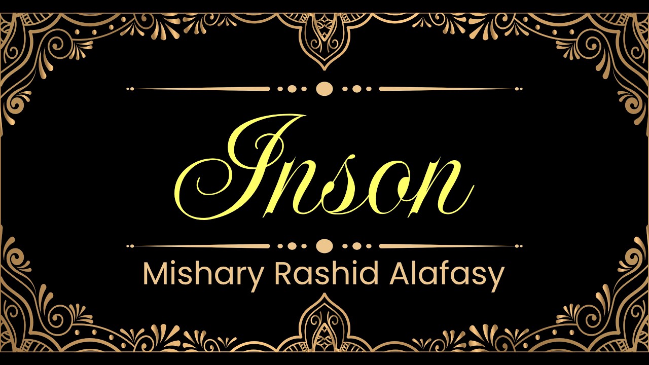 76. Inson surasi | Mishary Rashid Alafasy