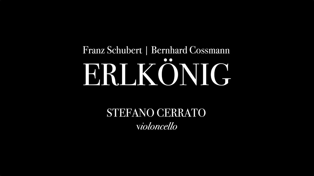 Schubert-Cossmann ERLKÖNIG | Stefano Cerrato