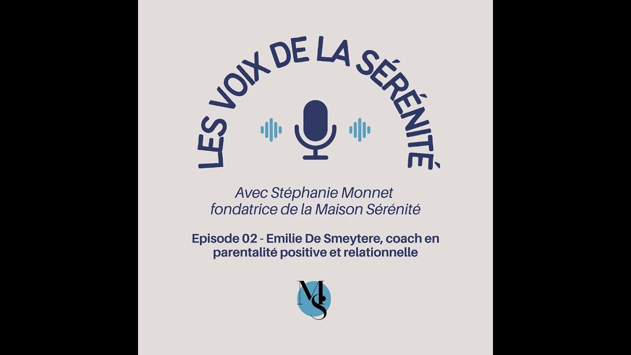 Episode 02  - Emilie De Smeytere, coach en parentalité positive et relationnelle