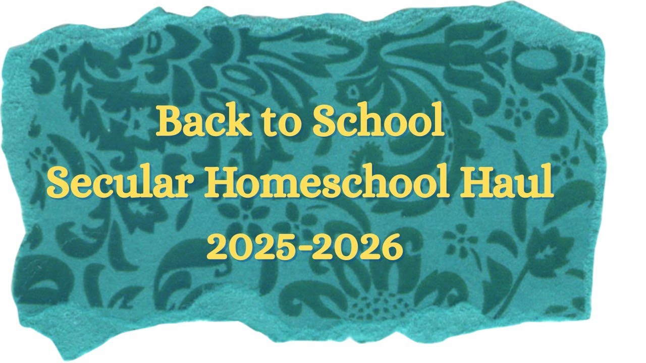 Back to School Secular Homeschool Haul 2025-2026