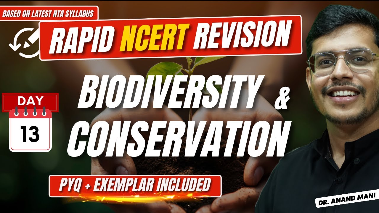 Biodiversity and Conservation | Rapid NCERT Revision 2.0 | NEET 2024 | Dr. Anand Mani