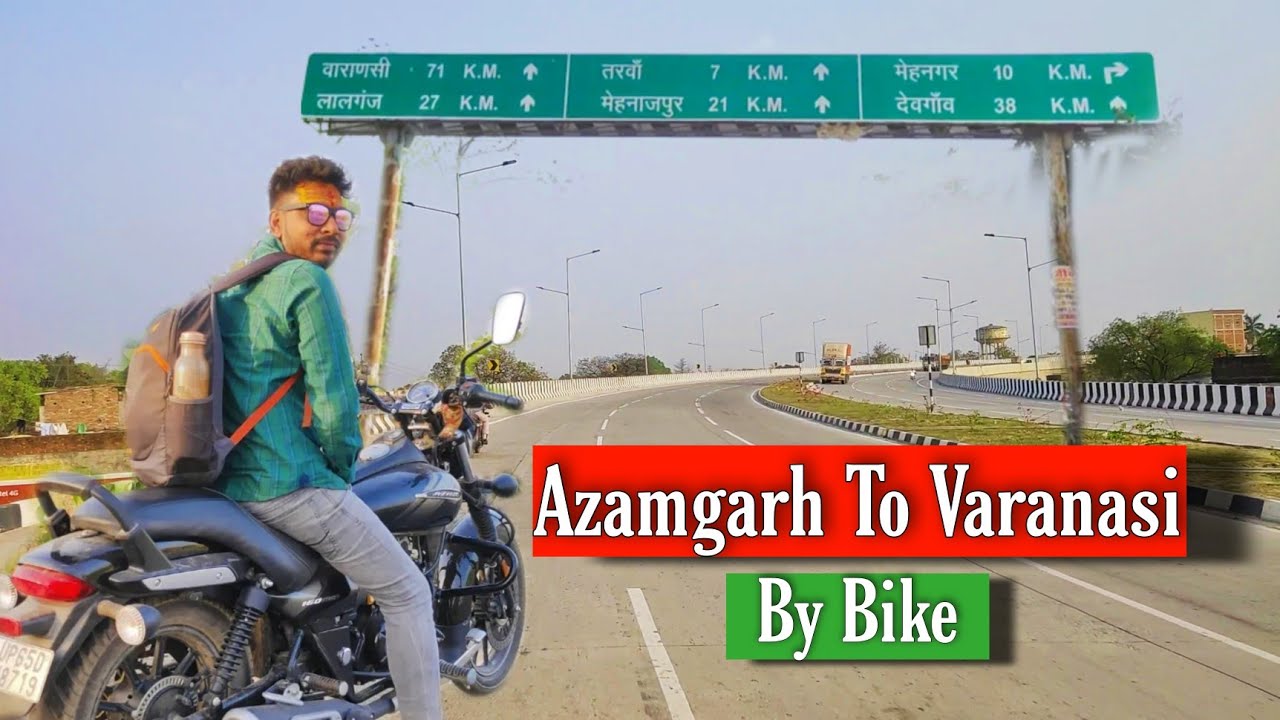 Azamgarh To Varanasi Road | Azamgarh To Varanasi By Bike | Azamgarh Vlog | Varanasi Vlog