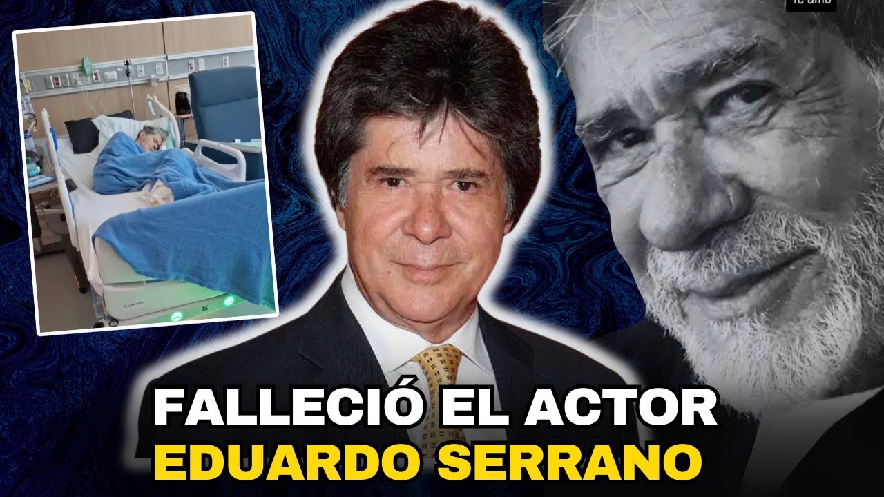 MURIÓ EL ACTOR VENEZOLANO EDUARDO SERRANO