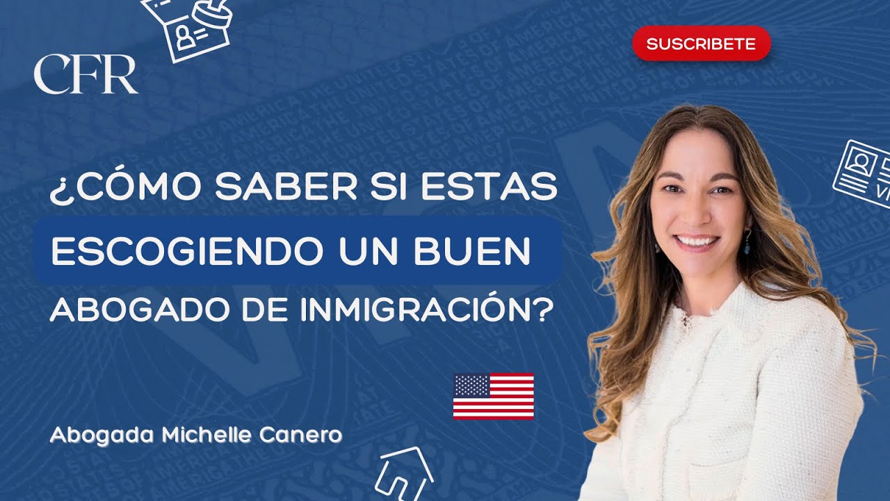 &iquest;C&oacute;mo Elegir a un Buen Abogado de Inmigraci&oacute;n?