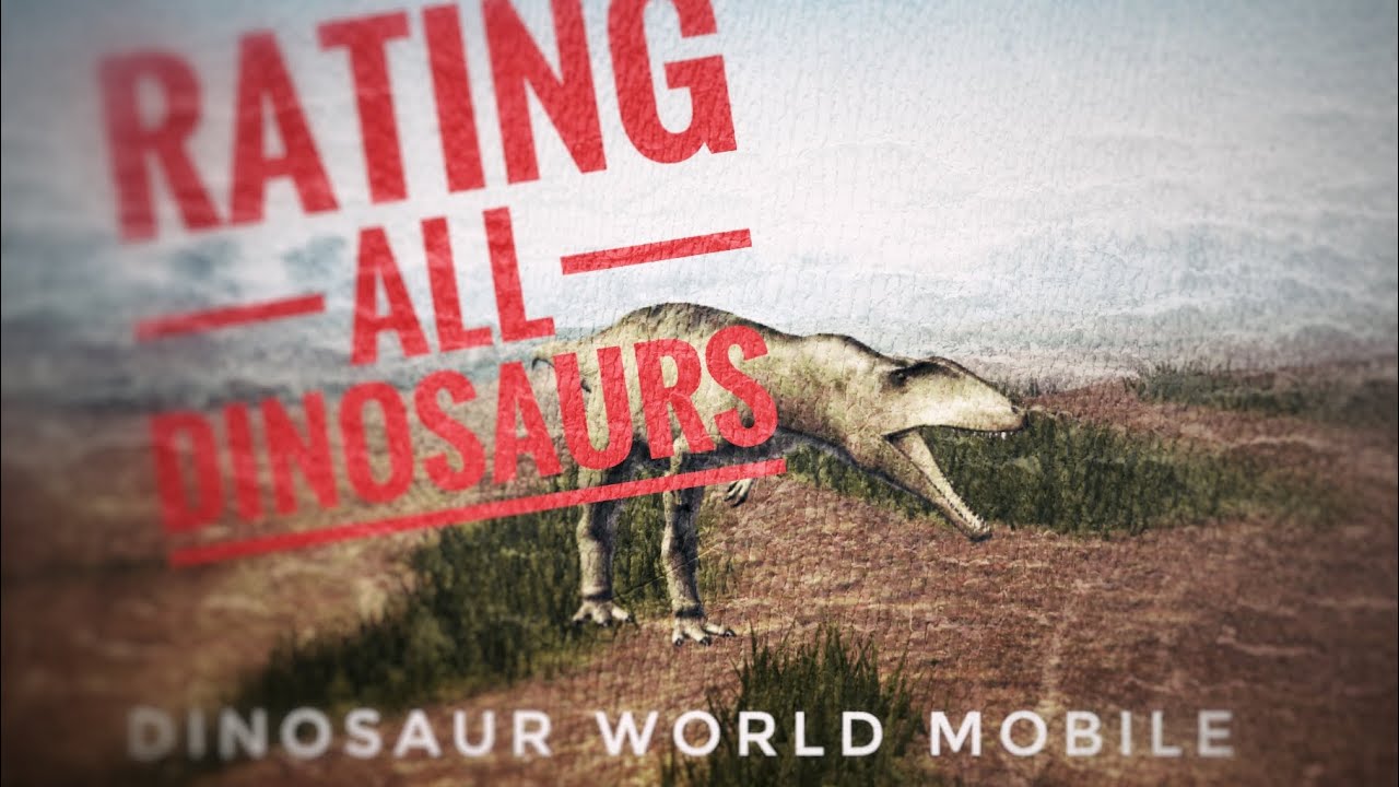 RATING Every CARNIVORE in Dinosaur World Mobile