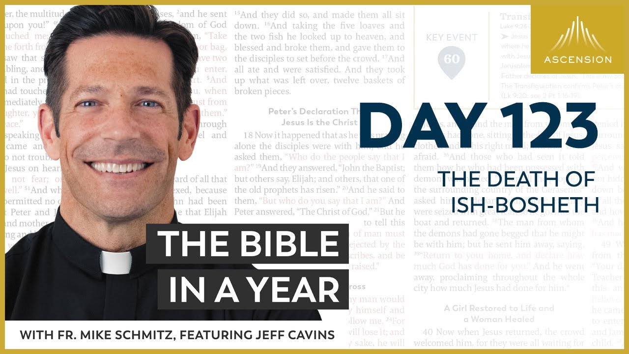 Day 123: The Death of Ish-bosheth — The Bible in a Year (with Fr. Mike Schmitz)