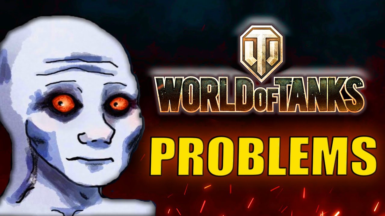 Большие проблемы с World of Tanks