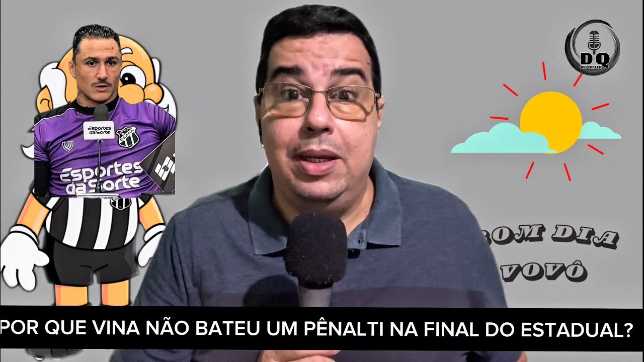 CEARÁ NA 4ª FASE DA COPA DO BRASIL - MOZART EXPLICA PORQUE VINA NÃO BATEU PÊNALTI NA FINAL