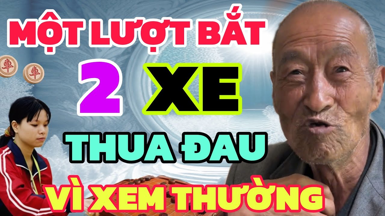 Cờ tướng - Ngô Lan Hương giả khờ bỏ 2 xe làm mồi dụ Đại Sư sập bẫy